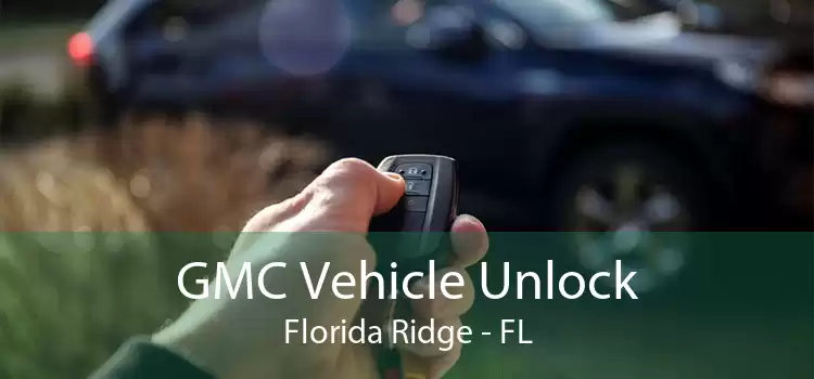 GMC Vehicle Unlock Florida Ridge - FL
