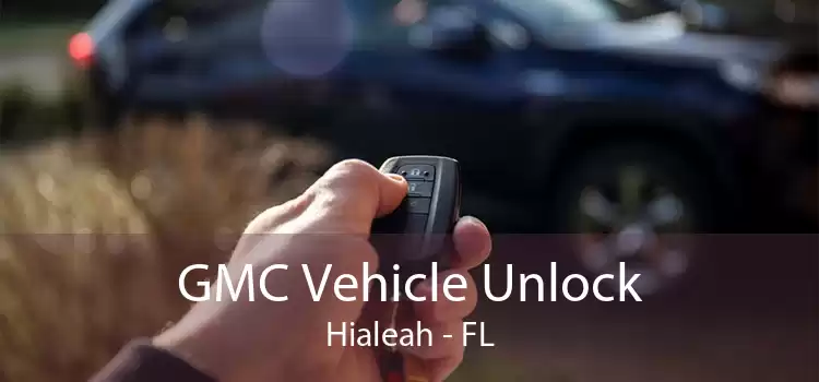 GMC Vehicle Unlock Hialeah - FL
