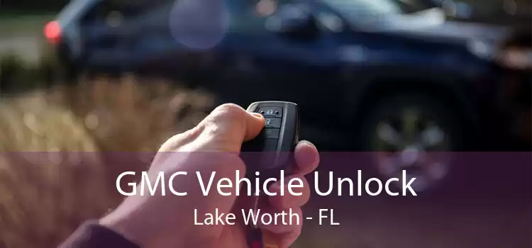 GMC Vehicle Unlock Lake Worth - FL
