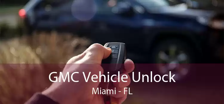 GMC Vehicle Unlock Miami - FL