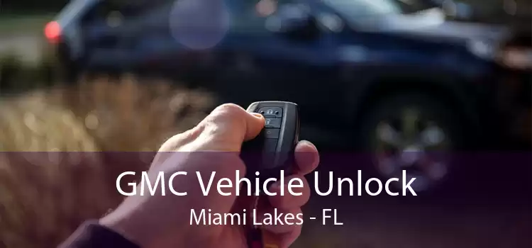GMC Vehicle Unlock Miami Lakes - FL