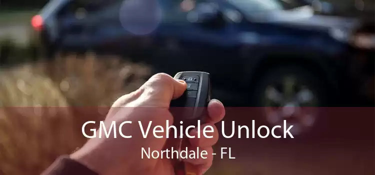 GMC Vehicle Unlock Northdale - FL