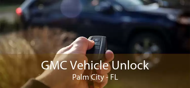 GMC Vehicle Unlock Palm City - FL
