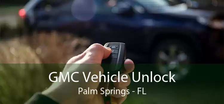 GMC Vehicle Unlock Palm Springs - FL