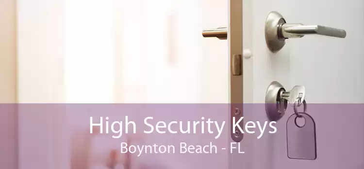 High Security Keys Boynton Beach - FL