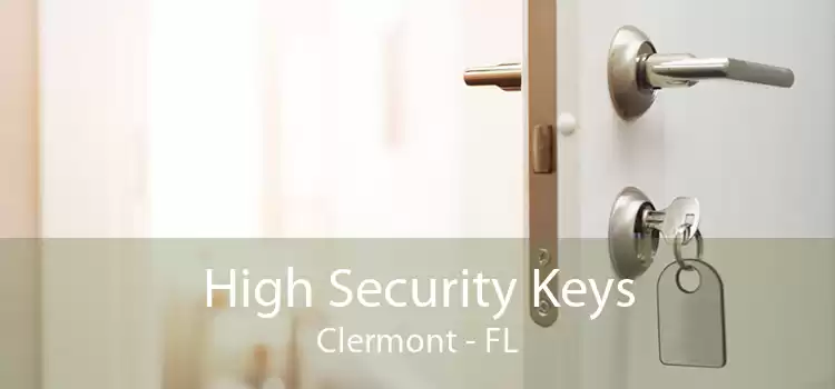 High Security Keys Clermont - FL