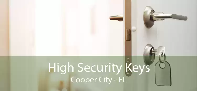 High Security Keys Cooper City - FL