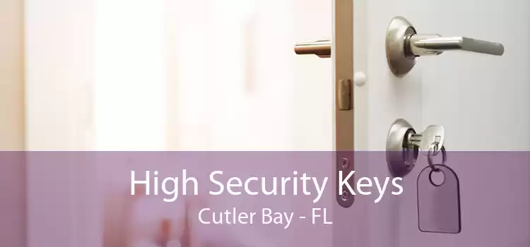 High Security Keys Cutler Bay - FL
