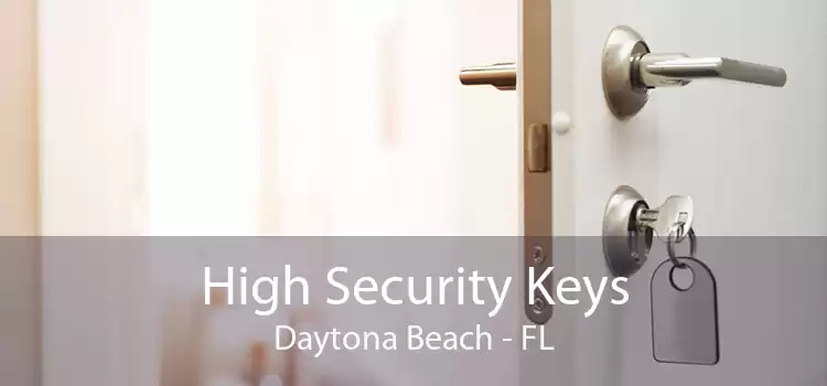 High Security Keys Daytona Beach - FL