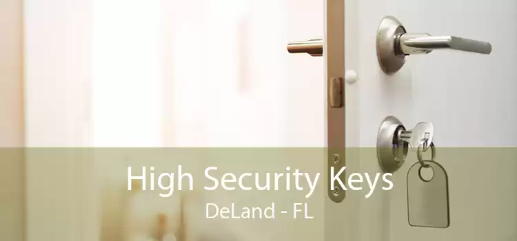 High Security Keys DeLand - FL