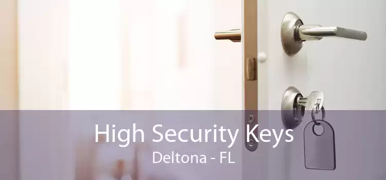 High Security Keys Deltona - FL