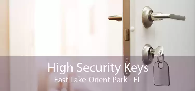 High Security Keys East Lake-Orient Park - FL