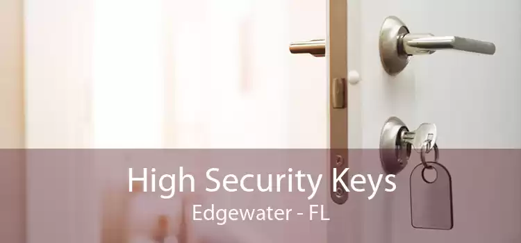 High Security Keys Edgewater - FL