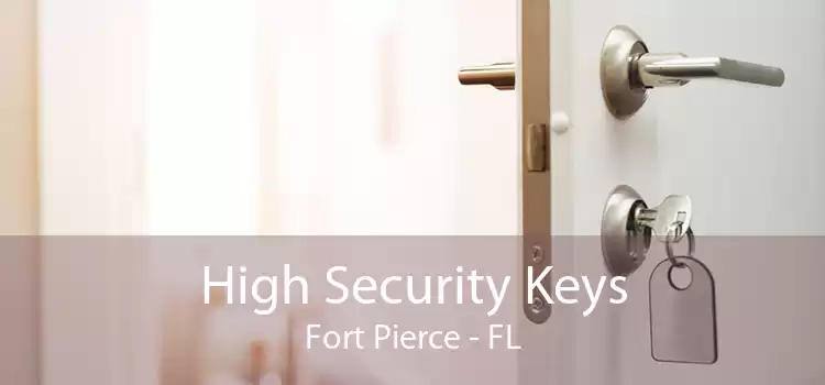 High Security Keys Fort Pierce - FL