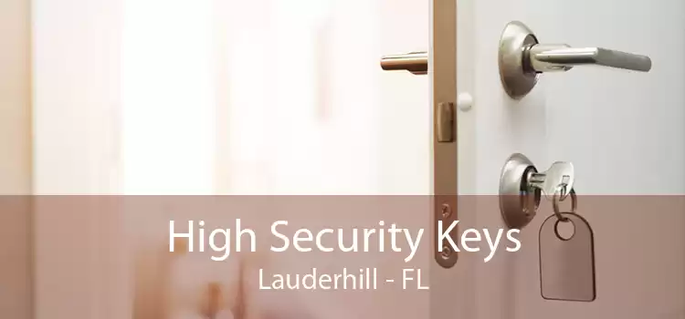 High Security Keys Lauderhill - FL
