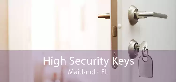 High Security Keys Maitland - FL