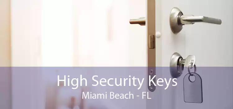 High Security Keys Miami Beach - FL