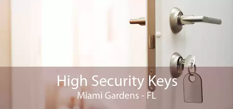High Security Keys Miami Gardens - FL