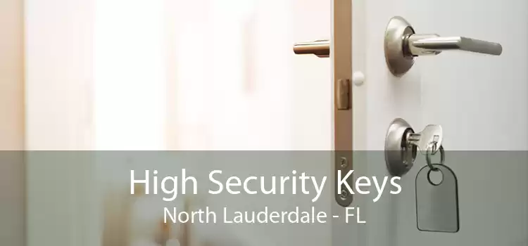 High Security Keys North Lauderdale - FL