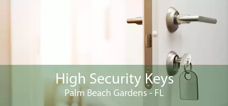 High Security Keys Palm Beach Gardens - FL