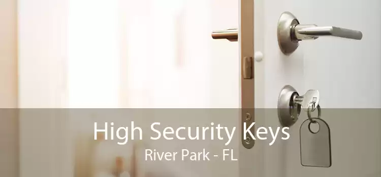 High Security Keys River Park - FL