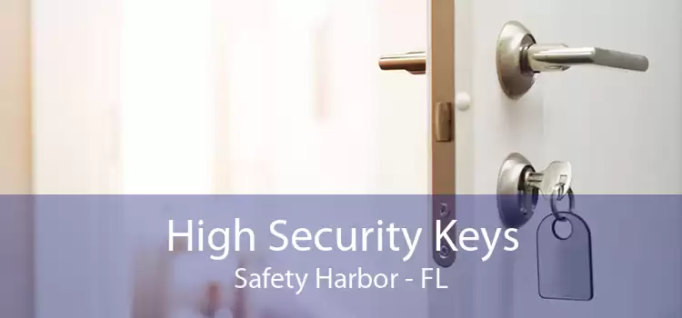 High Security Keys Safety Harbor - FL