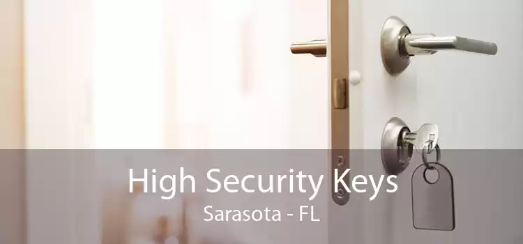 High Security Keys Sarasota - FL