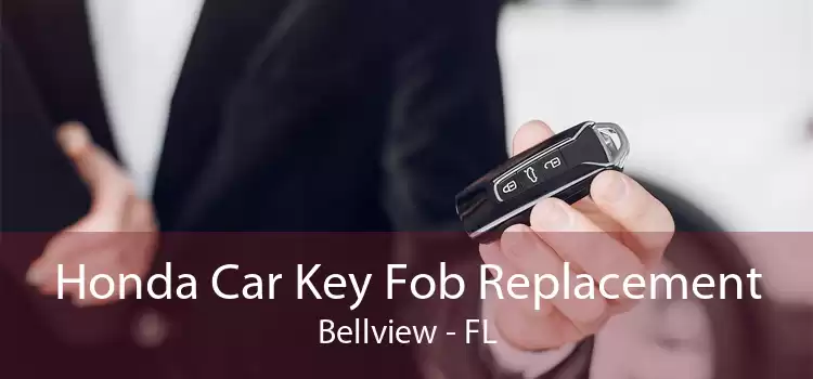 Honda Car Key Fob Replacement Bellview - FL