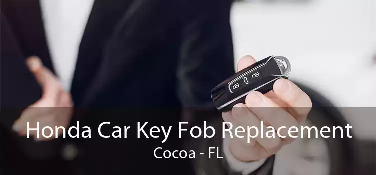 Honda Car Key Fob Replacement Cocoa - FL