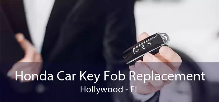 Honda Car Key Fob Replacement Hollywood - FL