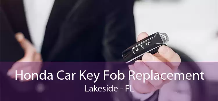 Honda Car Key Fob Replacement Lakeside - FL