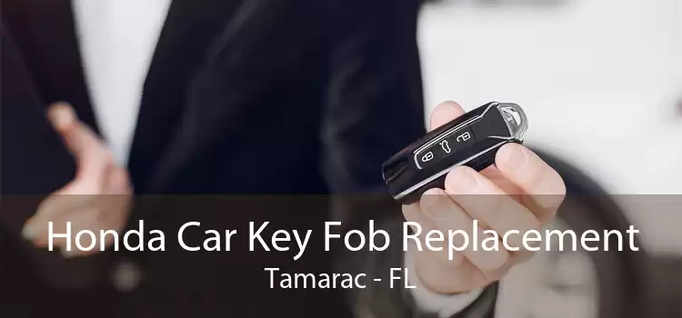 Honda Car Key Fob Replacement Tamarac - FL