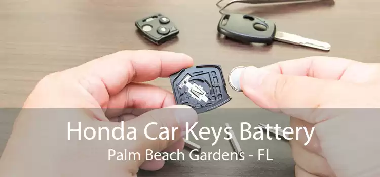 Honda Car Keys Battery Palm Beach Gardens - FL