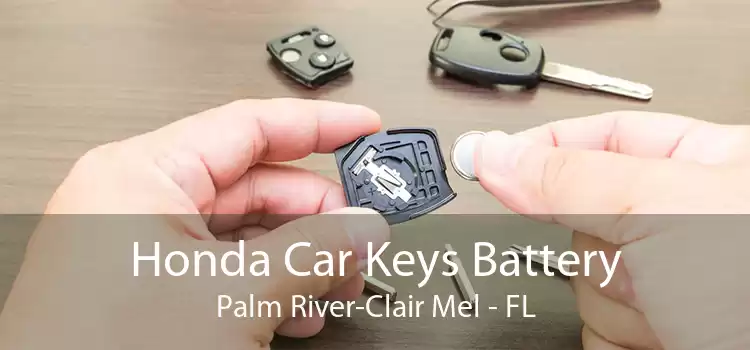 Honda Car Keys Battery Palm River-Clair Mel - FL