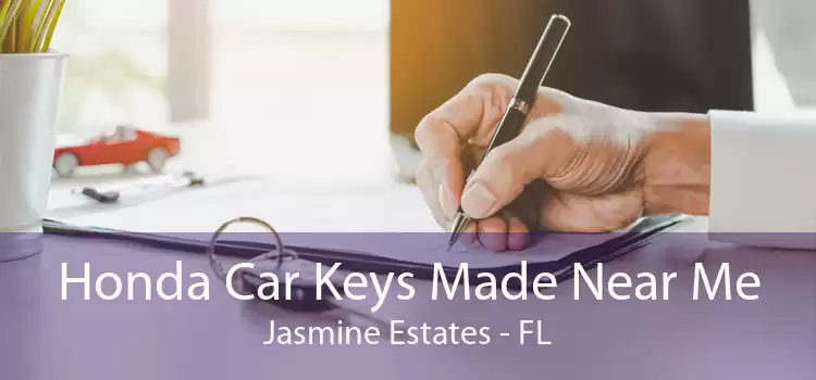 Honda Car Keys Made Near Me Jasmine Estates - FL