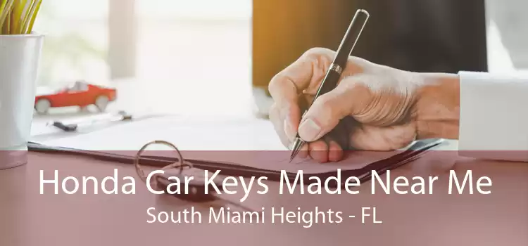 Honda Car Keys Made Near Me South Miami Heights - FL