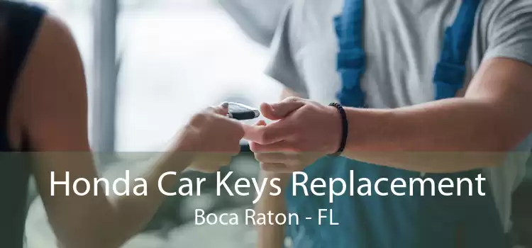 Honda Car Keys Replacement Boca Raton - FL