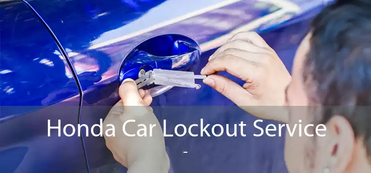 Honda Car Lockout Service  - 