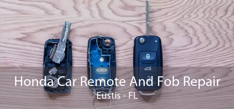 Honda Car Remote And Fob Repair Eustis - FL