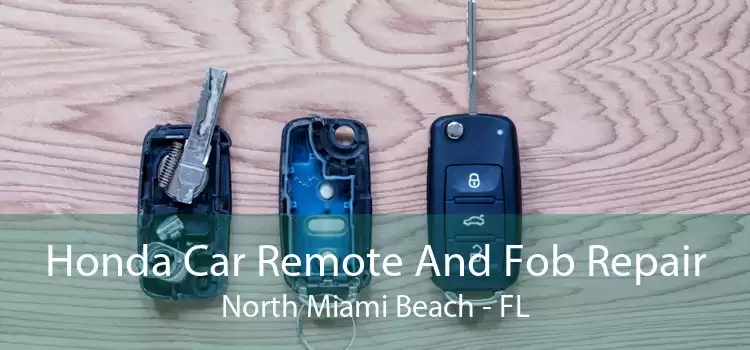 Honda Car Remote And Fob Repair North Miami Beach - FL