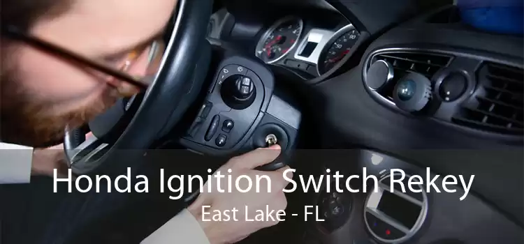 Honda Ignition Switch Rekey East Lake - FL