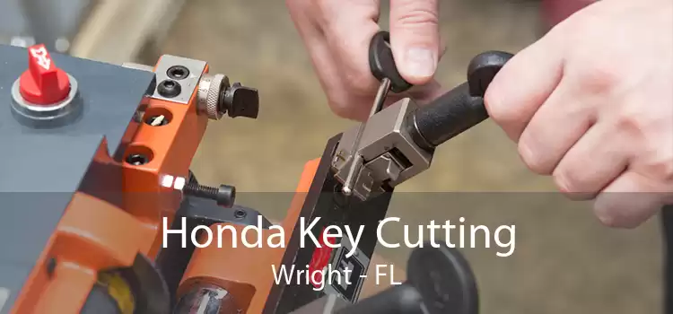 Honda Key Cutting Wright - FL