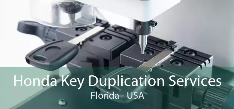 Honda Key Duplication Services Florida - USA