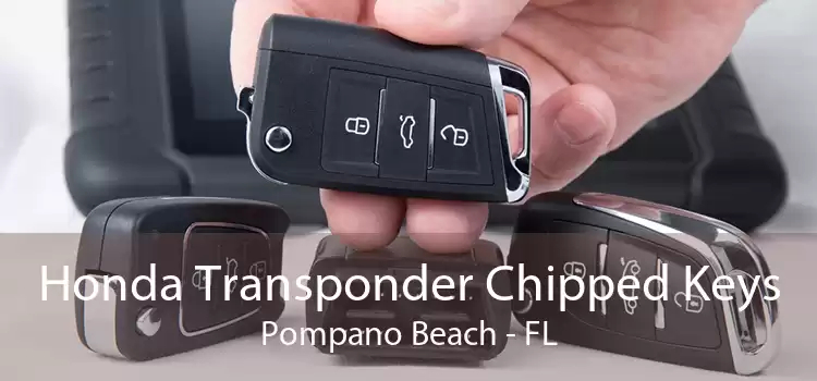 Honda Transponder Chipped Keys Pompano Beach - FL