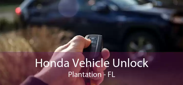 Honda Vehicle Unlock Plantation - FL