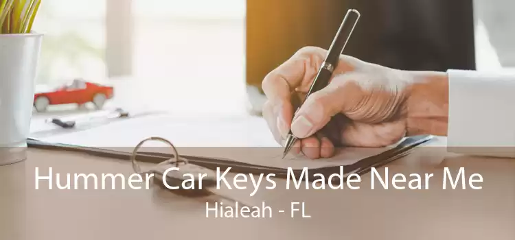 Hummer Car Keys Made Near Me Hialeah - FL