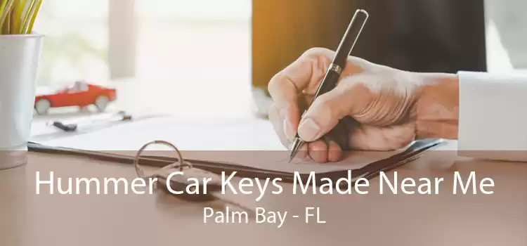 Hummer Car Keys Made Near Me Palm Bay - FL