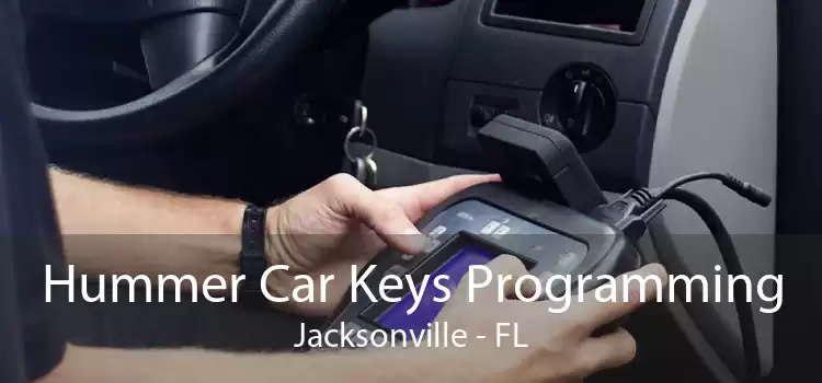 Hummer Car Keys Programming Jacksonville - FL