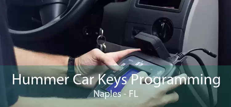 Hummer Car Keys Programming Naples - FL