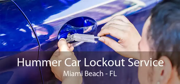 Hummer Car Lockout Service Miami Beach - FL